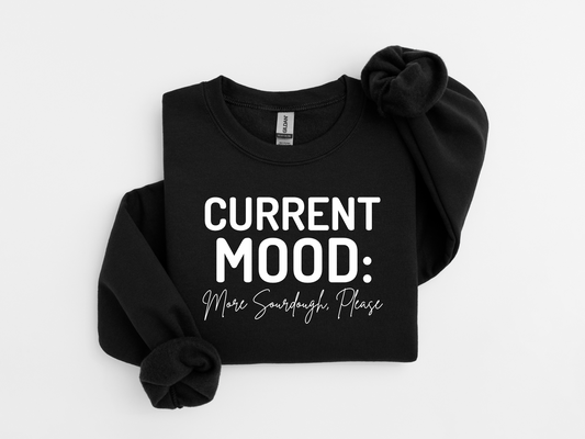 More Sourdough Please Sweatshirt