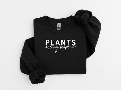 Plants Are My People Sweatshirt