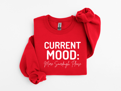 Current Mood: More Sourdough Please Sweatshirt